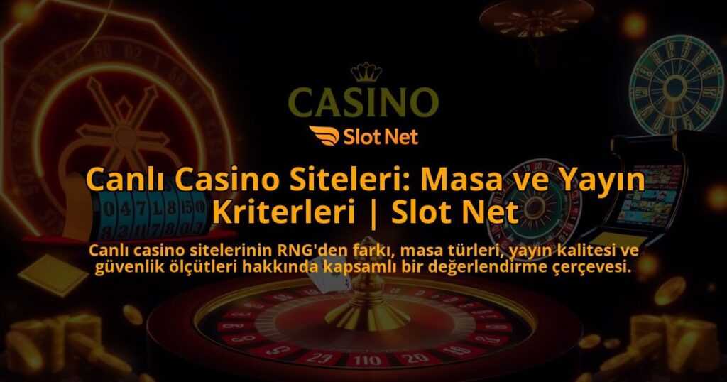 Canli-Casino-Siteleri-Masa-ve-Yayin-Kriterleri-Slot-Net-overlay-1788123617.jpg