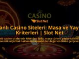 Canli-Casino-Siteleri-Masa-ve-Yayin-Kriterleri-Slot-Net-overlay-1788123617.jpg