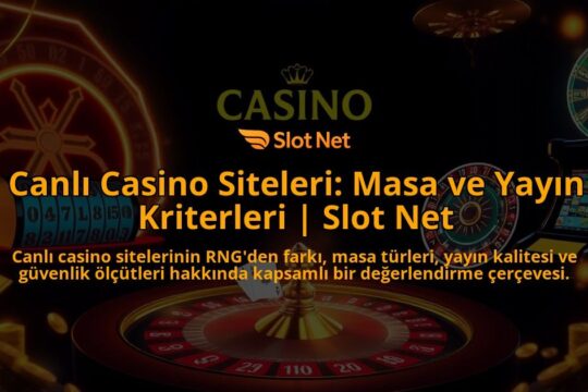 Canli-Casino-Siteleri-Masa-ve-Yayin-Kriterleri-Slot-Net-overlay-1788123617.jpg