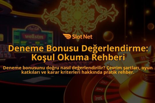 Deneme-Bonusu-Degerlendirme-Kosul-Okuma-Rehberi-overlay-1788166632.jpg