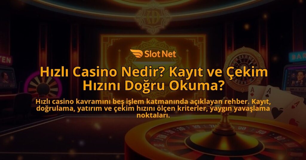 Hizli-Casino-Nedir-Kayit-ve-Cekim-Hizini-Dogru-Okuma-overlay-1788123853.jpg