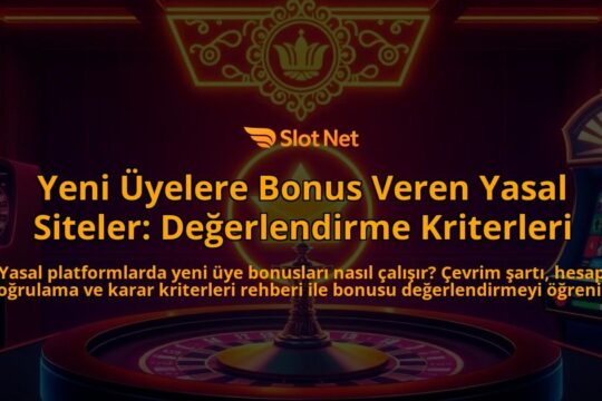 Yeni-Uyelere-Bonus-Veren-Yasal-Siteler-Degerlendirme-Kriterleri-overlay-1788111505.jpg